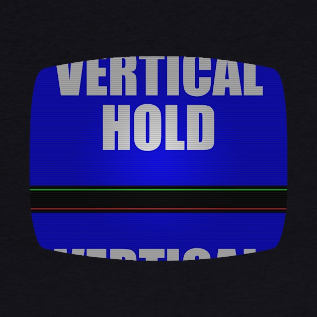 Vertical Hold by GloopTrekker